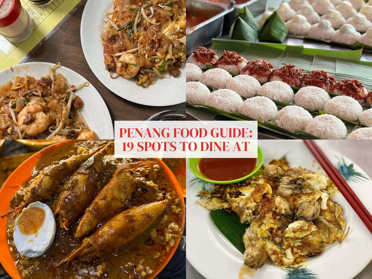 19 Penang food spots you absolutely cannot miss out on