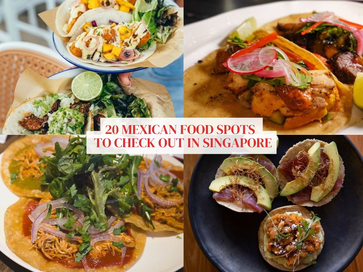 20 places for fiery good Mexican food in Singapore