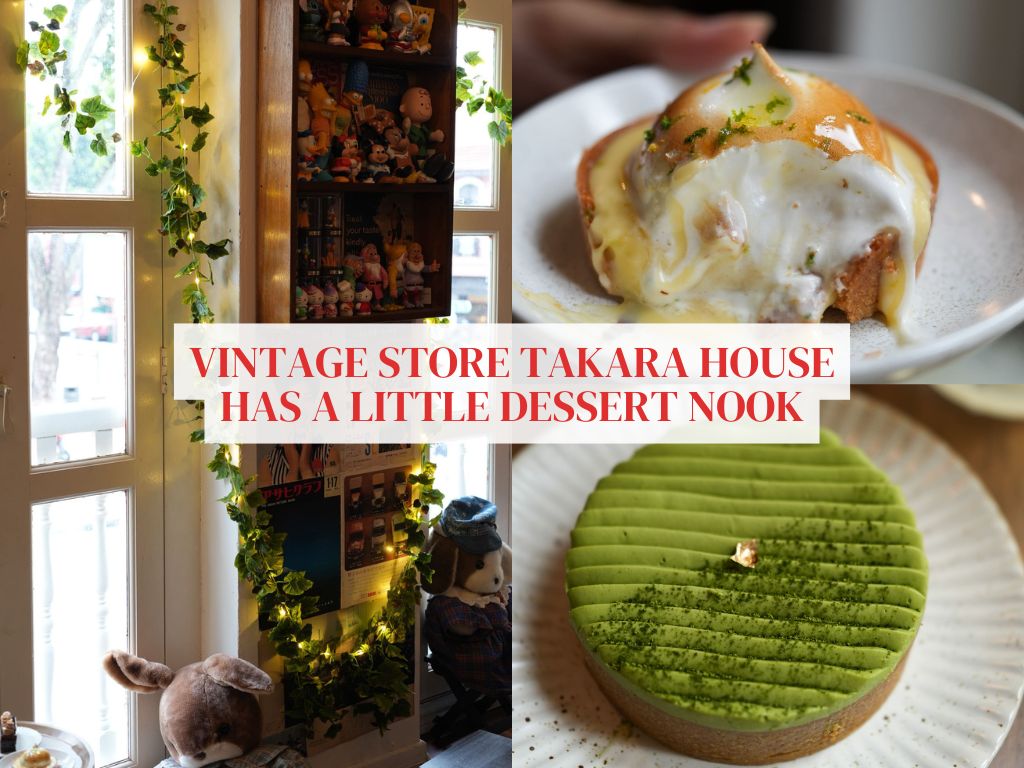 Takara House is a vintage retail-cafe with a cosy dessert corner by M Patisserie