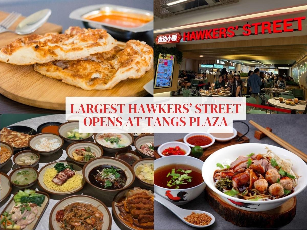 Largest Hawkers’ Street yet opens at revamped Tangs Plaza basement with six Michelin-recognised names