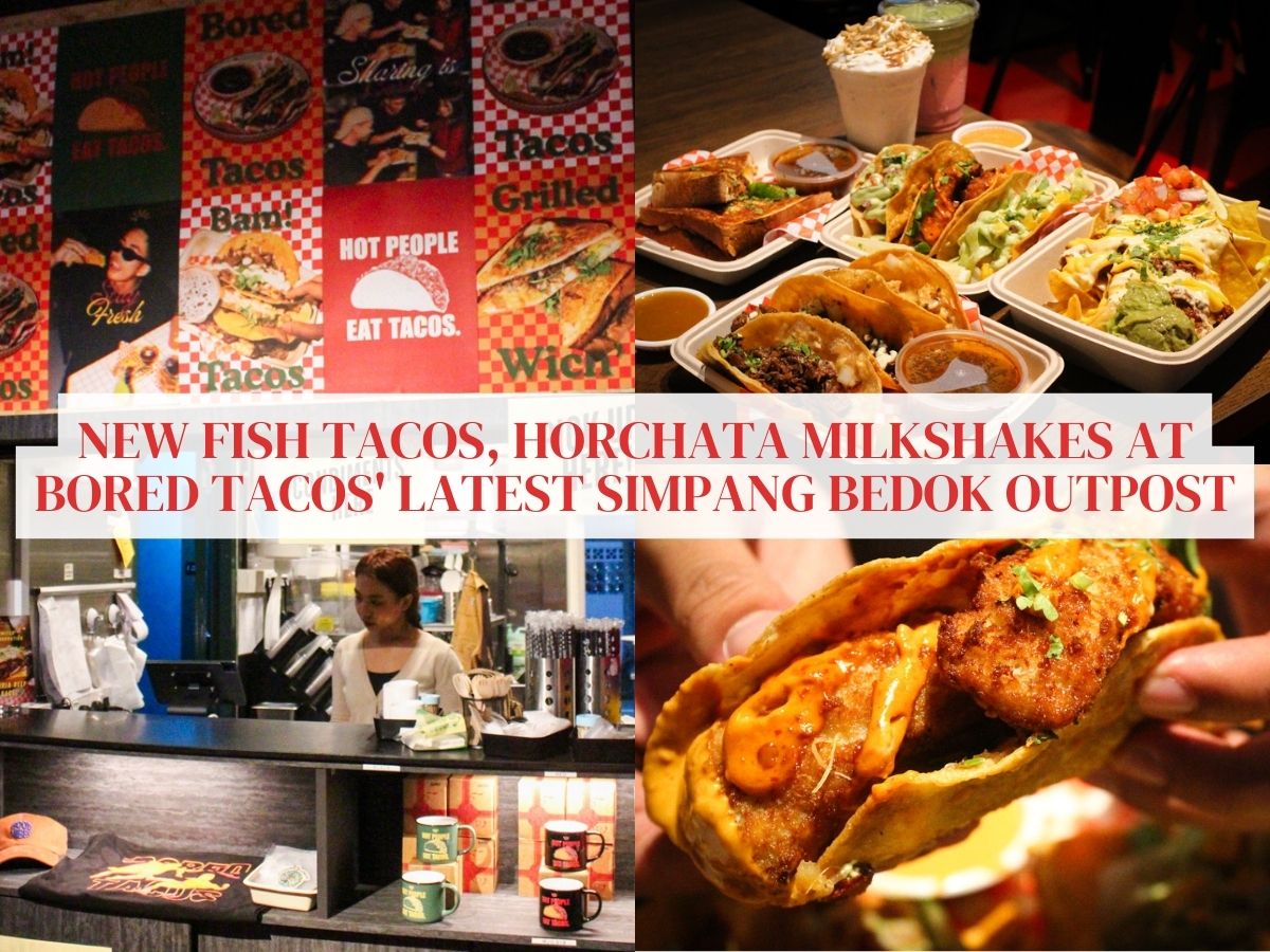 Bored Tacos launches fish tacos, horchata milkshakes at new Simpang Bedok outlet