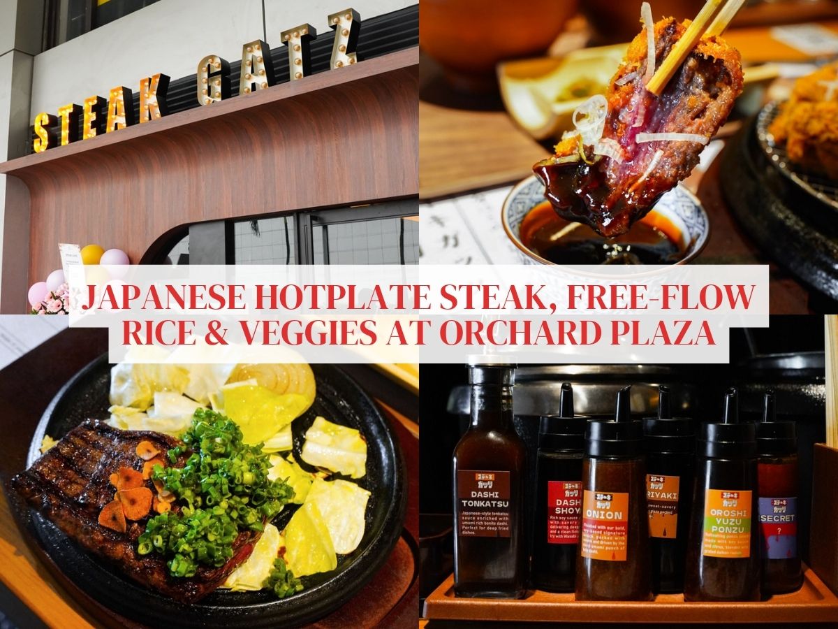 New Steak Gatz at Orchard Plaza: Japanese hotplate steak, gyukatsu, and free-flow rice & veggies!