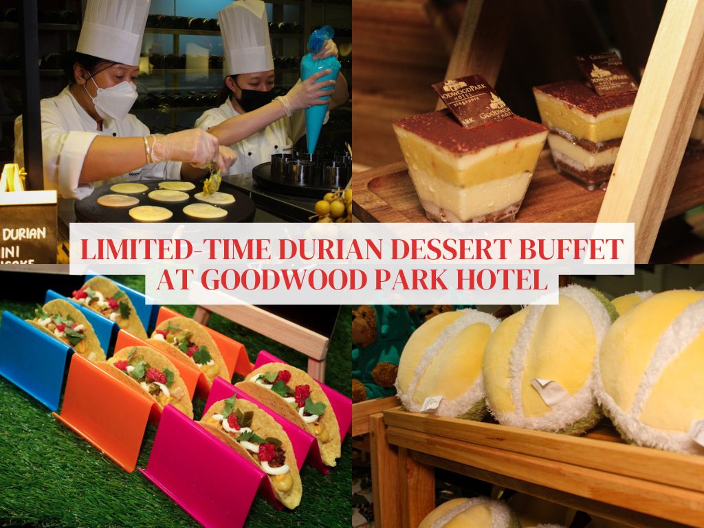 Limited-time durian dessert buffet at Goodwood Park Hotel, including durian tacos alongside the classics