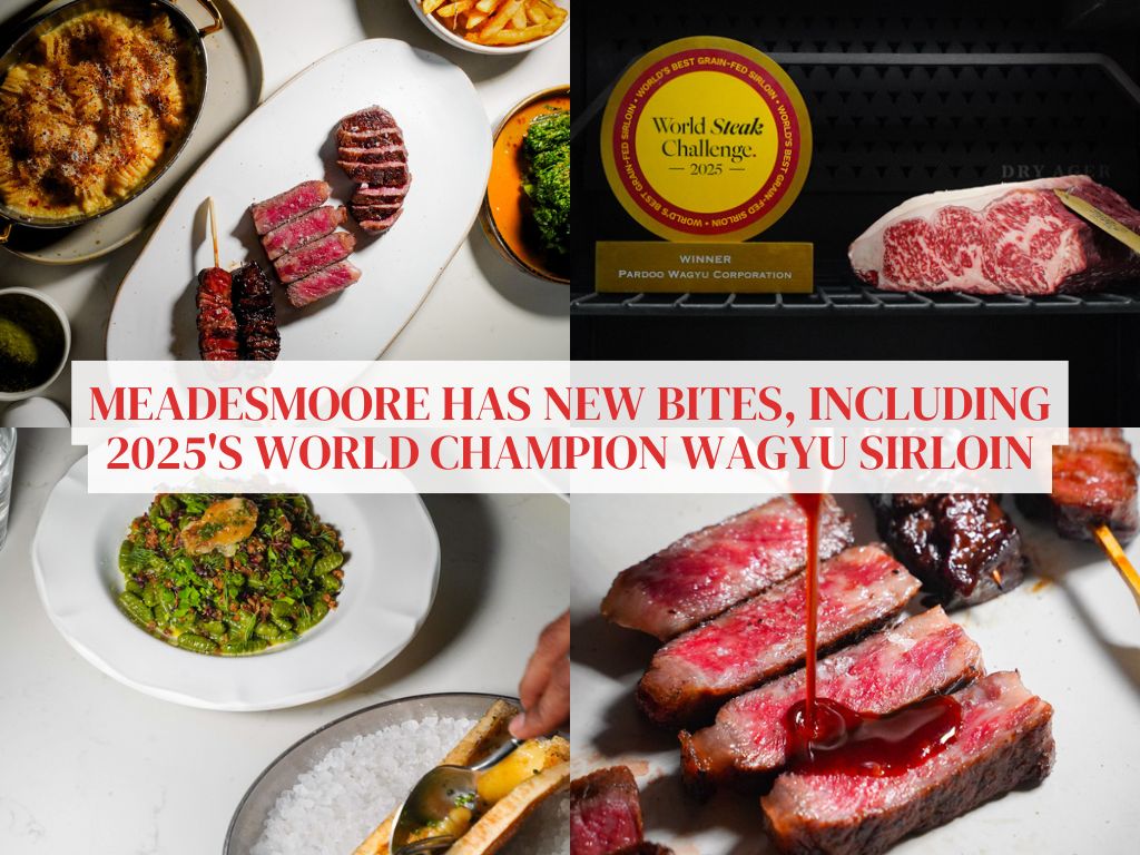 Telok Ayer's Meadesmoore Steakhouse raises the steaks with refreshed menu, includes world champion wagyu steak