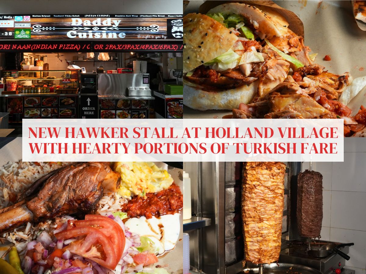 Hawker stall Daddy Cuisine by Daddy BBQ, known for its humongous Turkish kebabs, reopens at Holland Village