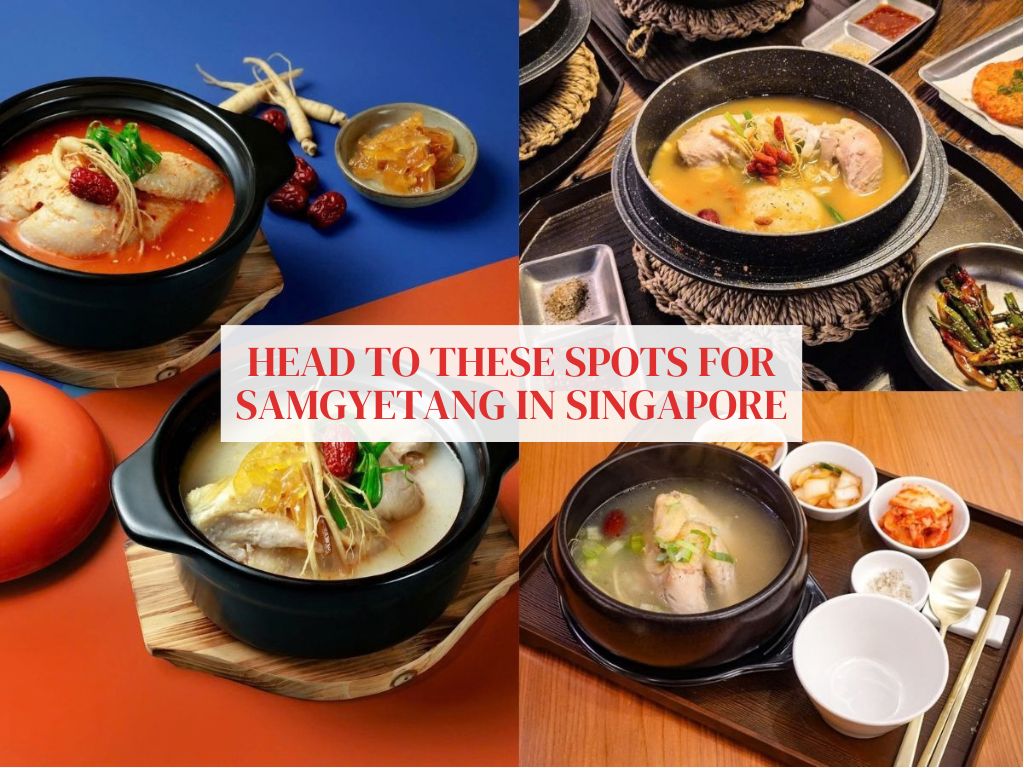 Samgyetang in Singapore: Hit up these 12 restaurants for your next ginseng chicken soup fix