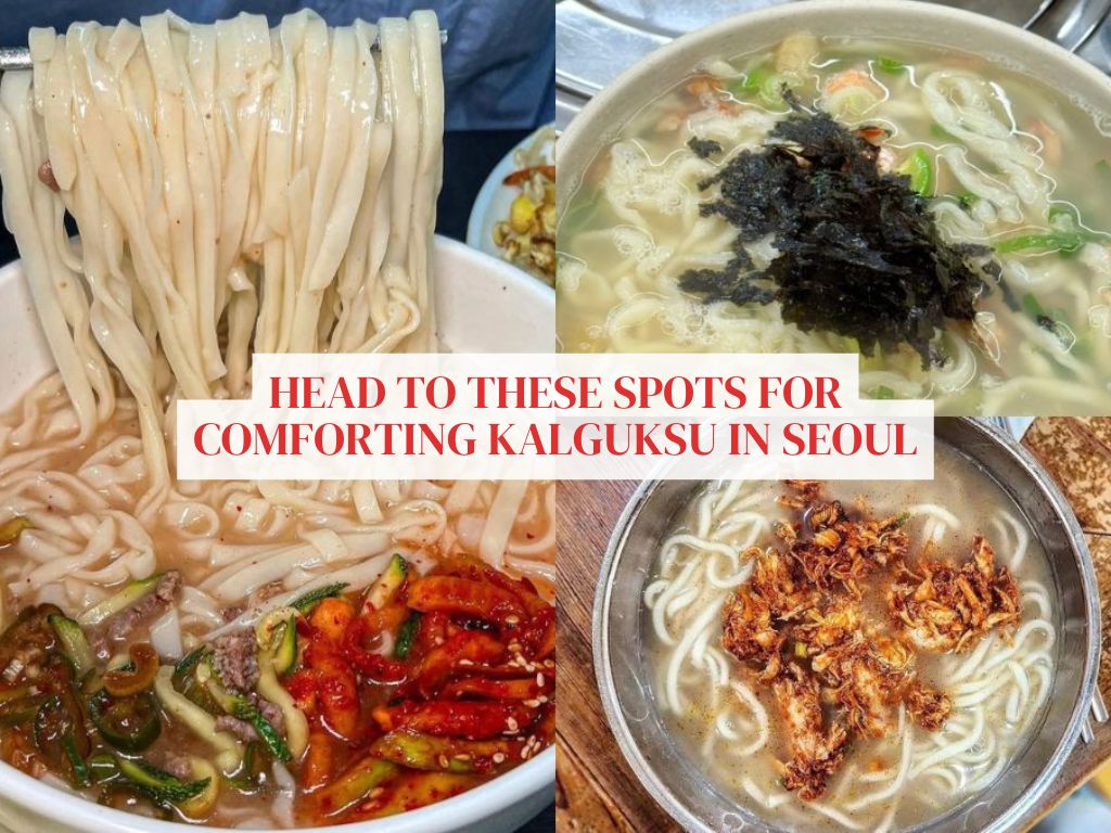8 kalguksu spots in Seoul for a hearty bowl of noodles